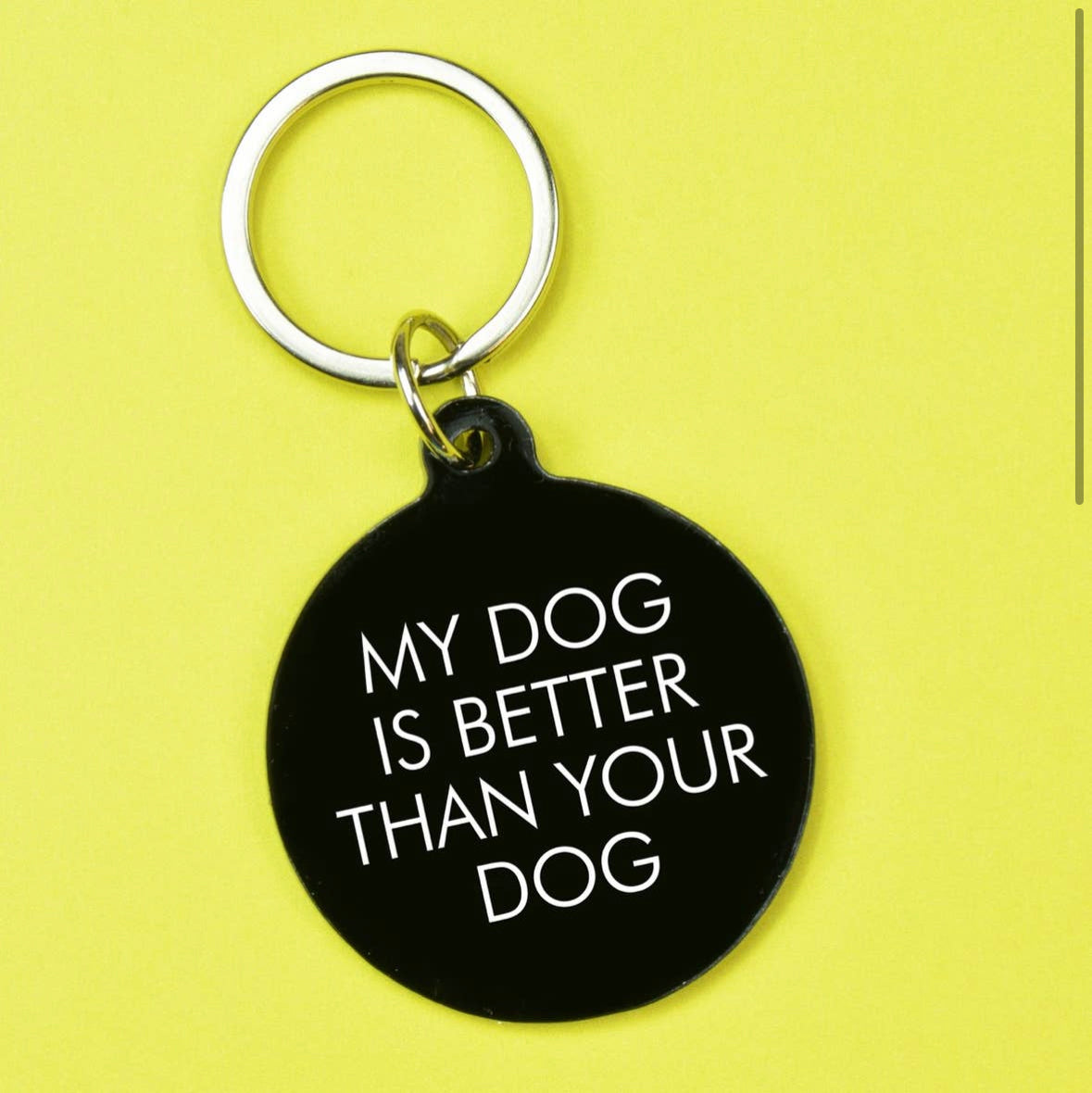 My Dog is better than Your Dog Keytag