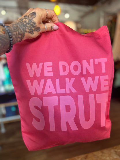 STRUT “We Don’t Walk We Strut” Tote Bag