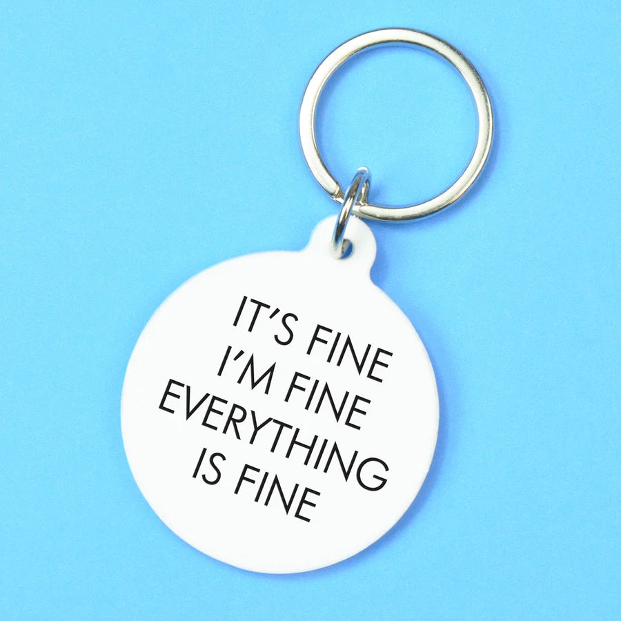 It’s Fine I’m Fine Everything is Fine Keytag
